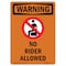 Signmission OSHA WARNING Sign, No Riders Allowed W/ Symbol, 10in X 7in Aluminum, 7" W, 10" L, Portrait OS-WS-A-710-V-13362 - alternate 1